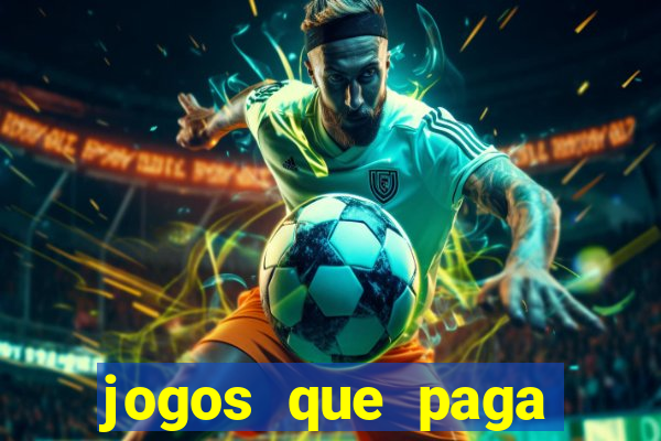 jogos que paga dinheiro de verdade